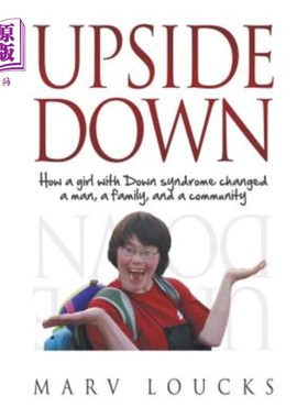 海外直订Upside Down: How a Girl with Down Syndrome Changed a Man, a Family, and a Commun  颠倒：一个患有唐氏综合症