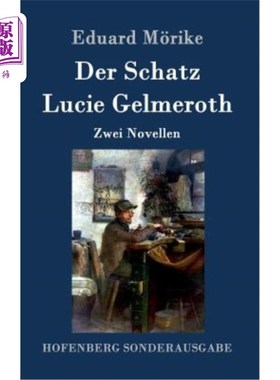 海外直订德语 Der Schatz / Lucie Gelmeroth: Zwei Novellen 甜心加柏小说两篇