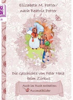 海外直订德语 Die Geschichte von Peter Hase beim Zirkus (inklusive Ausmalbilder, deutsche Erst 马戏团中的彼得兔的故