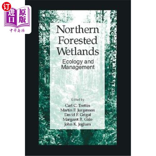 海外直订Northern Forested Wetlands Ecology and Management 北方森林湿地生态与管理:生态学与管理