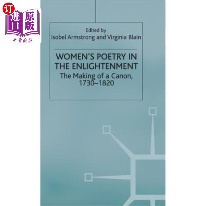 海外直订Women's Poetry in the Enlightenment: The Making of a Canon, 1730-1820 启蒙时期的女性诗歌:一部经典的形成,17