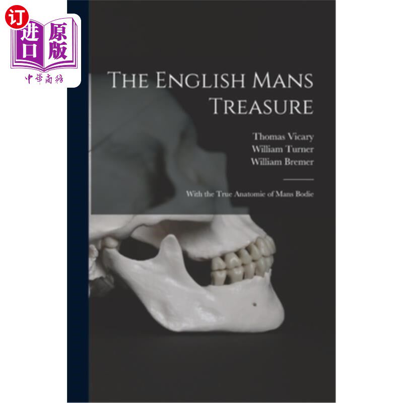 海外直订The English Mans Treasure: With the True Anatomie of Mans Bodie 英国人的宝藏:人类身体的真实解剖学