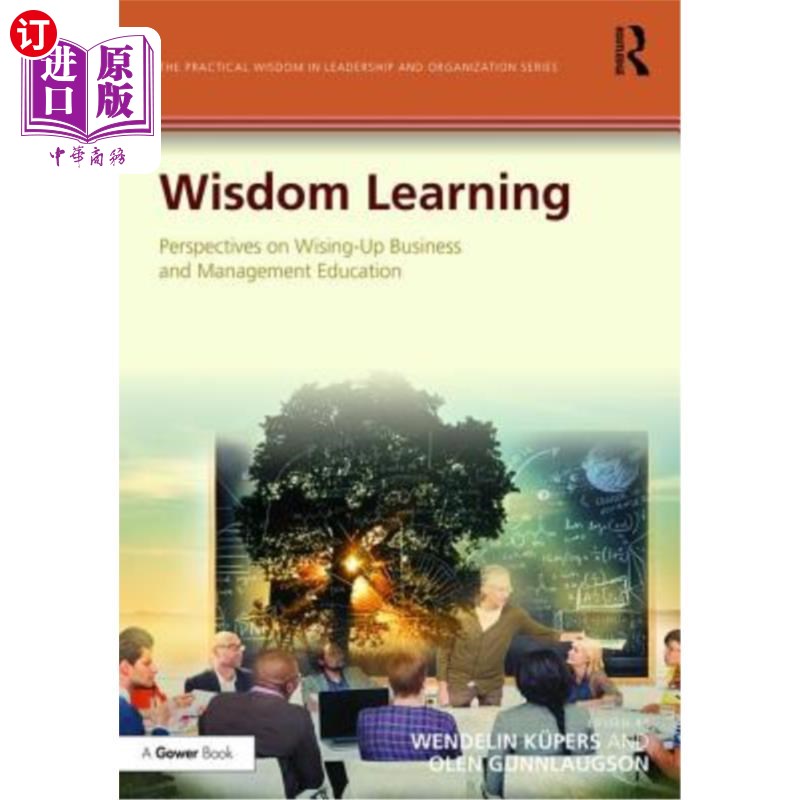 海外直订Wisdom Learning: Perspectives on Wising-Up Business and Management Education 智慧学习:商业与管理教育的智慧
