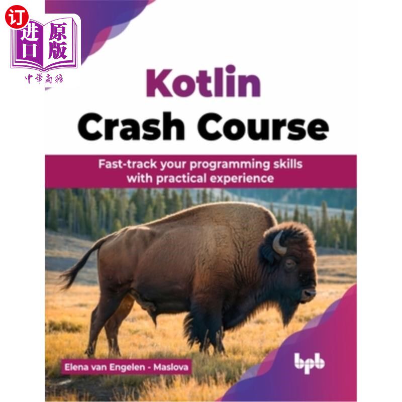 海外直订Kotlin Crash Course: Fast-track your programming skills with practical experienc Kotlin速成班：