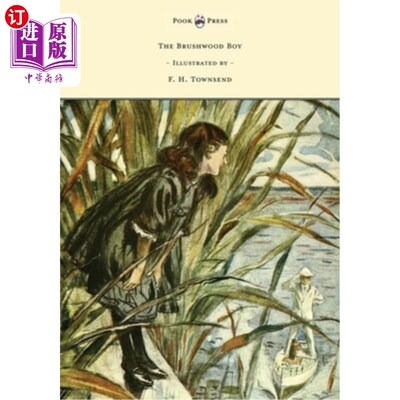 海外直订The Brushwood Boy - Illustrated by F. H. Townsend 灌木丛男孩-由F。H。汤森