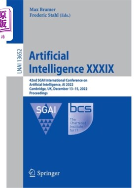 海外直订Artificial Intelligence XXXIX: 42nd Sgai International Conference on Artificial  人工智能XXXIX: