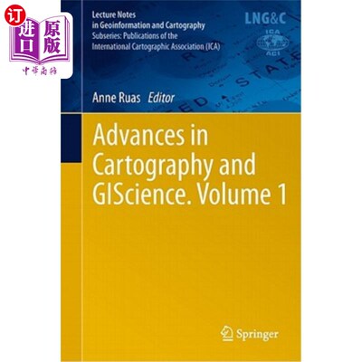 海外直订Advances in Cartography and GIScience, Volume 1: Selection from ICC 2011, Paris 地图学和地理科学进展，第1卷