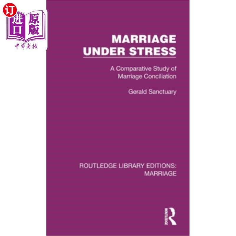海外直订Marriage Under Stress: A Comparative Study of Marriage Conciliation 压力下的婚姻:婚姻和解的比较研究