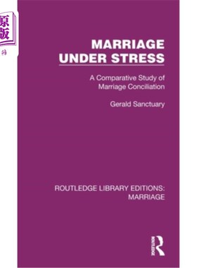 海外直订Marriage Under Stress: A Comparative Study of Marriage Conciliation 压力下的婚姻:婚姻和解的比较研究