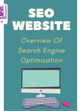 海外直订SEO Website: Overview Of Search Engine Optimization: Guide To Internet Marketing SEO网站:搜索引擎优化概述: