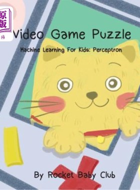 海外直订Toby's Video Game Puzzle: Machine Learning For Kids: Perceptron 托比的电子游戏难题：儿童机器学习：感知器