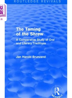 海外直订The Taming of the Shrew (Routledge Revivals): A Comparative Study of Oral and Li 《驯悍记》(劳特利奇复兴):