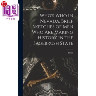 Sketches Sagebru Brief 内华达州 the Men 名人录 Making Nevada. History Who 海外直订Who 在山艾树 Are