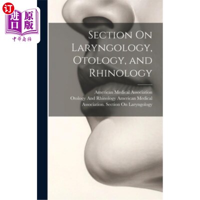 海外直订医药图书Section On Laryngology, Otology, and Rhinology 喉科、耳科和鼻科部分