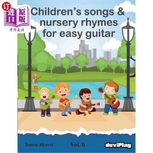 海外直订Children's songs & nursery rhymes for easy guitar. Vol 6. 儿童歌曲和童谣，方便吉他。第6卷。