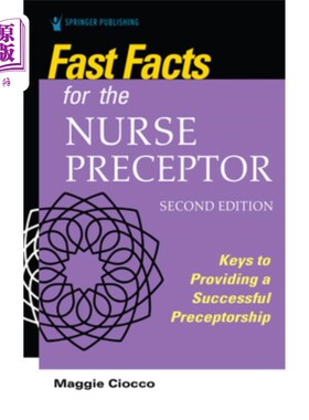 海外直订医药图书Fast Facts for the Nurse Preceptor, Second Edition: Keys to Providing a Successf 护士指导的快速事实