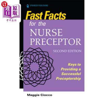 海外直订医药图书Fast Facts for the Nurse Preceptor, Second Edition: Keys to Providing a Successf 护士指导的快速事实
