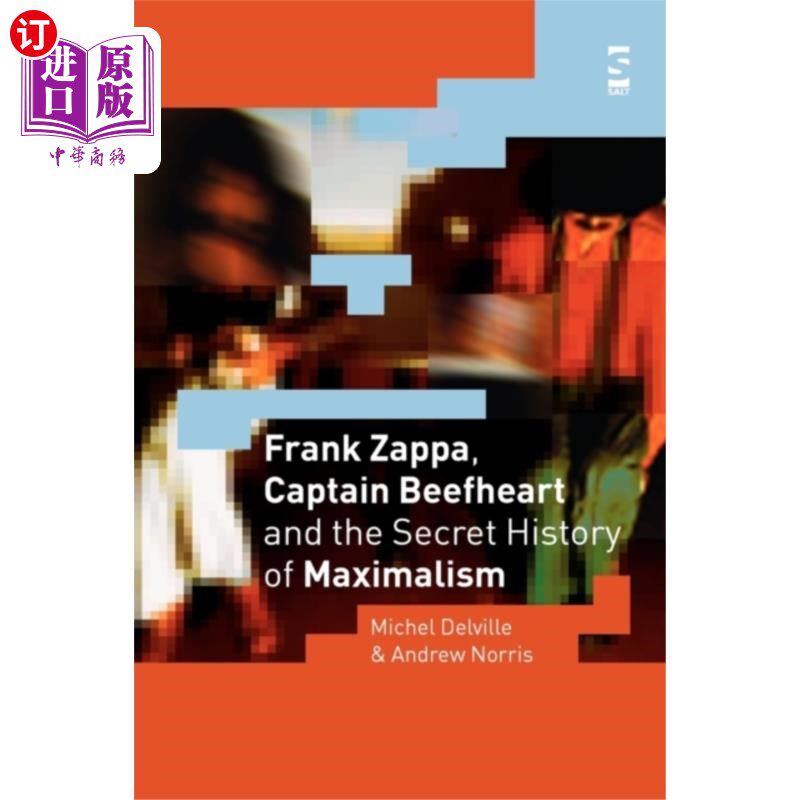海外直订Frank Zappa, Captain Beefheart and the Secret Hi... 弗兰克·扎帕，《牛肉心船长与极简主义秘史》