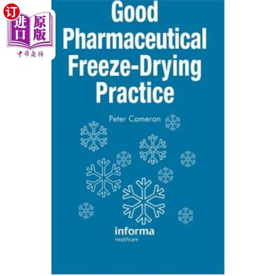 海外直订医药图书Good Pharmaceutical Freeze-Drying Practice 药品冷冻干燥的良好实践