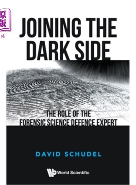海外直订Joining the Dark Side: The Role of the Forensic Science Defence Expert 加入黑暗面:法医学辩护专家的角色