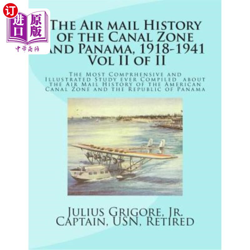 海外直订The Air Mail History of the Canal Zone and Panama, 1918-1941, Vol II 运河区和巴拿马的航空邮件历史，1918-194
