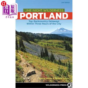 海外直订One Night Wilderness: Portland: Top Backcountry Getaways Within Three Hours of t一晚荒野:波特兰:三小时内到