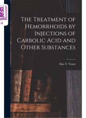 海外直订医药图书The Treatment of Hemorrhoids by Injections of Carbolic Acid and Other Substances 注射石炭酸和其他物