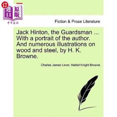 海外直订Jack Hinton, the Guardsman ... with a Portrait of the Author. and Numerous Illus 杰克·辛顿，警卫队队员……