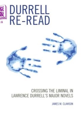 海外直订Durrell Re-read: Crossing the Liminal in Lawrence Durrell's Major Novels 杜雷尔重读：穿越劳伦斯·杜雷尔主要
