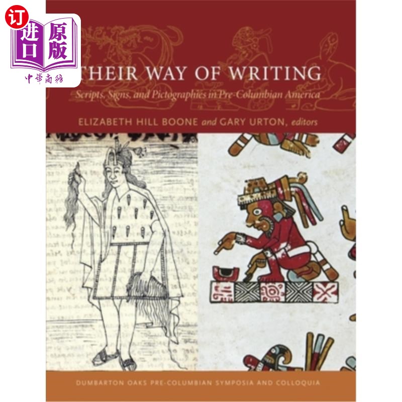 海外直订Their Way of Writing: Scripts, Signs, and Pictographies in Pre-Columbian America 他们的书写方式:前哥伦布时