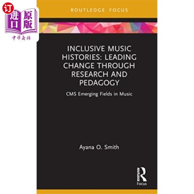 海外直订Inclusive Music Histories: Leading Change throug... 包容性音乐史:通过研究和教学引领变革