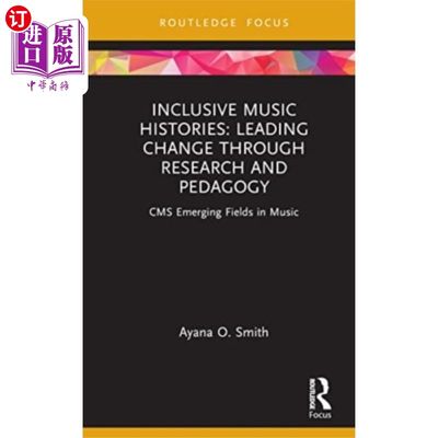 海外直订Inclusive Music Histories: Leading Change throug... 包容性音乐史:通过研究和教学引领变革