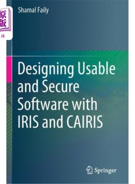 海外直订Designing Usable and Secure Software with Iris and Cairis 使用Iris和Cairis设计可用和安全的软件