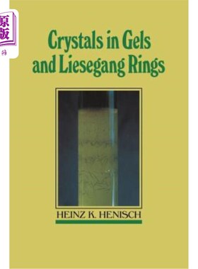 海外直订Crystals in Gels and Liesegang Rings 凝胶和烈色刚环中的晶体