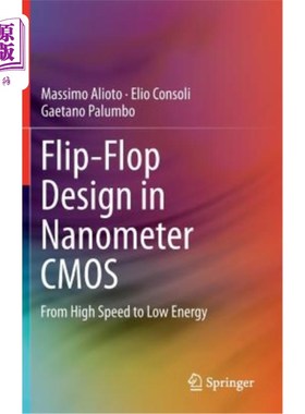海外直订Flip-Flop Design in Nanometer CMOS: From High Speed to Low Energy 纳米CMOS触发器设计：从高速到低能