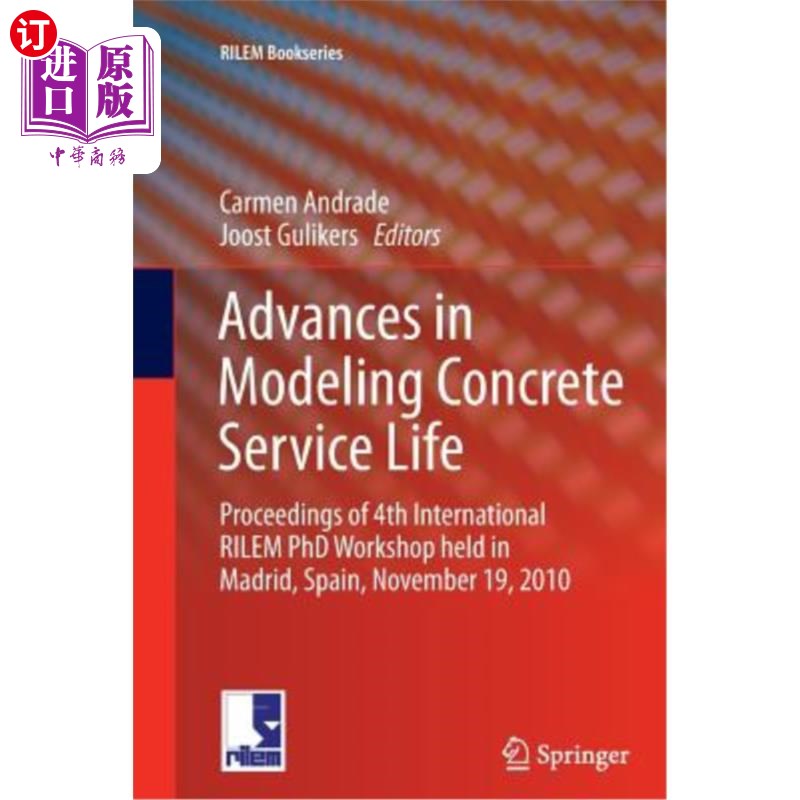 海外直订Advances in Modeling Concrete Service Life: Proceedings of 4th International Ril混凝土使用寿命建模进展：20