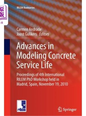海外直订Advances in Modeling Concrete Service Life: Proceedings of 4th International Ril 混凝土使用寿命建模进展：20