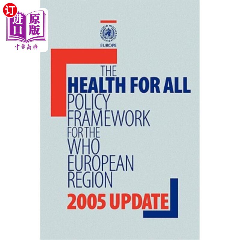 海外直订医药图书Health for All Policy Framework for the Who European Region: 2005 Update 世卫组织欧洲区域全民健康政