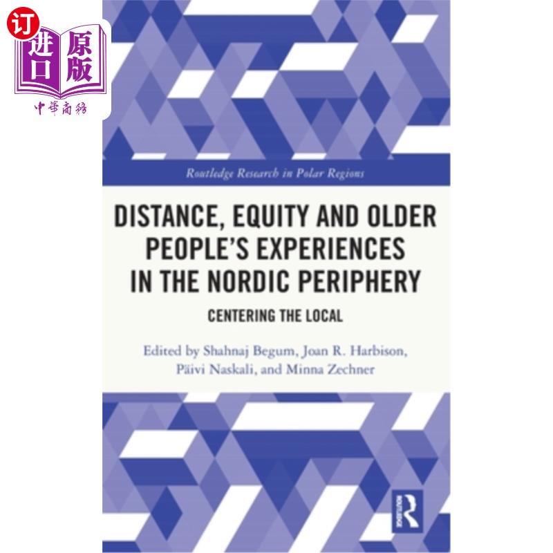 海外直订Distance, Equity and Older People's Experiences in the Nordic Periphery: Centeri 距离、公平与北欧边缘地区老