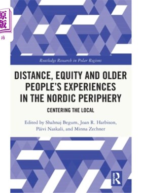 海外直订Distance, Equity and Older People's Experiences in the Nordic Periphery: Centeri 距离、公平与北欧边缘地区老