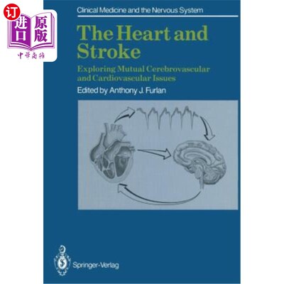 海外直订医药图书The Heart and Stroke: Exploring Mutual Cerebrovascular and Cardiovascular Issues 心脏和中风:探讨相