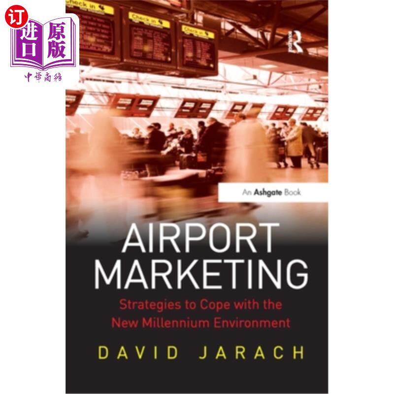 海外直订Airport Marketing: Strategies to Cope with the New Millennium Environment 机场营销:应对新千年环境的策略