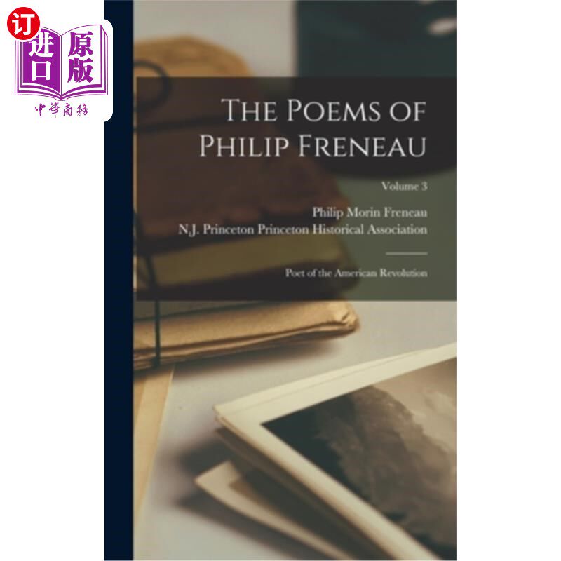 海外直订The Poems of Philip Freneau: Poet of the American Revolution; Volume 3 菲利普·弗莱诺:美国革命诗人卷3