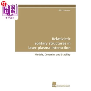 海外直订Relativistic Solitary Structures in Laser-Plasma-Interaction 激光-等离子体相互作用中的相对论性孤立结构