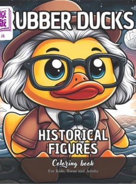 海外直订Rubber Ducks Historical Figures Coloring Book for Kids, Teens and Adults: 47 Sim 橡皮鸭历史人物着色书为儿童