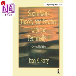 海外直订医药图书Social Work Theory and Practice with the Terminally Ill 《临终病的社会工作理论与实践》，第二版