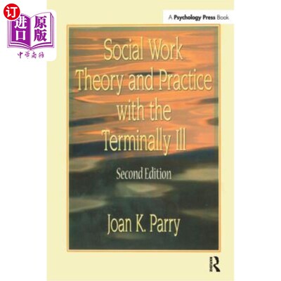 海外直订医药图书Social Work Theory and Practice with the Terminally Ill 《临终病的社会工作理论与实践》，第二版