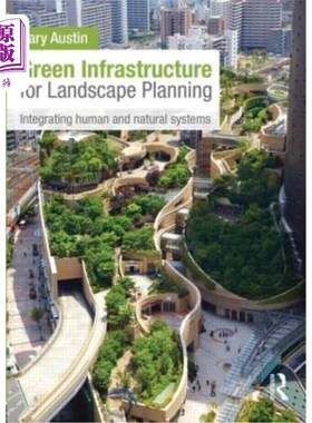 海外直订Green Infrastructure for Landscape Planning: Integrating Human and Natural Syste 景观规划的绿色基础设施:人