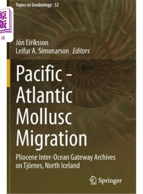 海外直订Pacific - Atlantic Mollusc Migration: Pliocene Inter-Ocean Gateway Archives on T 太平洋-大西洋软体动物迁徙