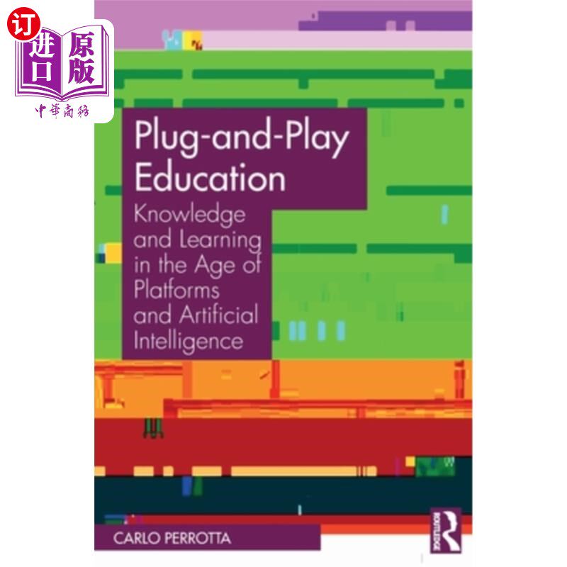 海外直订Plug-and-Play Education: Knowledge and Learning in the Age of Platforms and Arti Plug-and-P